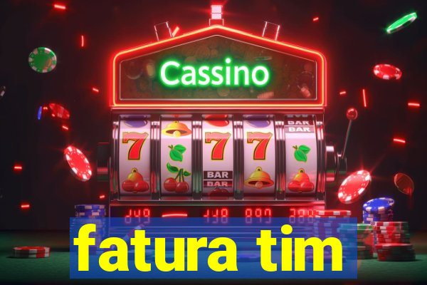 fatura tim